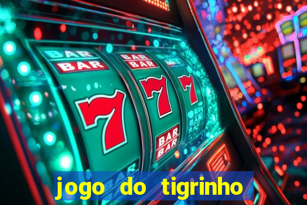 jogo do tigrinho plataforma chinesa